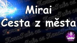 Mirai  Cesta z města KARAOKE [upl. by Blount]