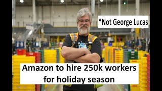 Amazon to hire 250k workers for holiday season [upl. by Ydner]