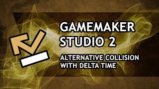 GameMaker Studio 2 Tutorial ADVANCED  Alternative collision with Delta Time  Episode 3 [upl. by Affrica510]