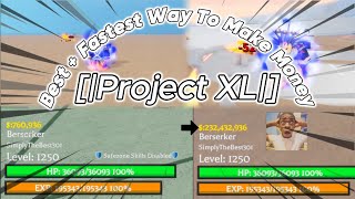 Project XL  Best  Fastest Way To Make Money While AFK [upl. by Kandy]