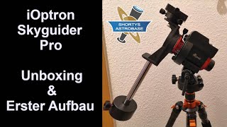 iOptron Skyguider Pro  Unboxing und erster Aufbau deutsch [upl. by Dnaltiac]