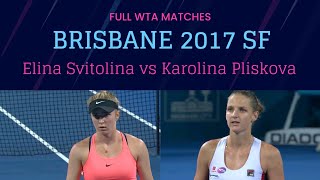 Brisbane 2017 SF  Elina Svitolina vs Karolina Pliskova [upl. by Sharma]