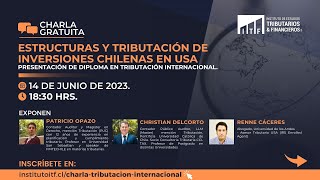 Charla Estructuras y Tributación de Inversiones chilenas en USA [upl. by Gilson]