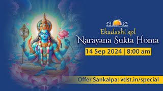 Ekadashi spl Narayana Sukta Homa  14 Sept 2024  Live From VDS Bangalore Ashram [upl. by Arbmat]