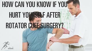 How can you know if you hurt yourself after rotator cuff surgery [upl. by Dahcir]