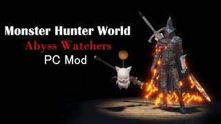 Monster Hunter World Abyss Watchers PC Mod [upl. by Elfreda]