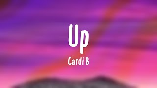 Up  Cardi B Lyric Video 🦟 [upl. by Ellehcir9]