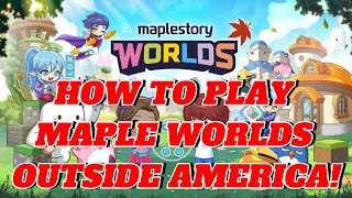 EASIEST WAY TO PLAY MAPLE WORLDS OUTSIDE AMERICA  MAPLE WORLDS [upl. by Lamond]