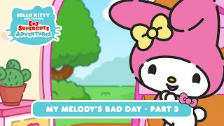 My Melody’s Bad Day PART 3  Hello Kitty and Friends Supercute Adventures S6 EP03 [upl. by Airottiv]