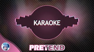 Pretend InstrumentalKaraoke Nightcore [upl. by Eerased]