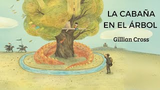 LA CABAÑA EN EL ÁRBOL  Gillian Cross  AUDIOLIBRO [upl. by Schecter]