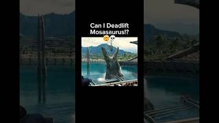 CAN I DEADLIFT MOSASAURUS 🤯☠️ [upl. by Yroc]