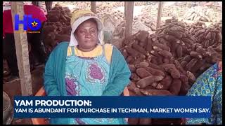 YAM IS ABUNDANT FOR PURCHASE IN TECHIMAN MARKET WOMEN SAY [upl. by Nediarb]