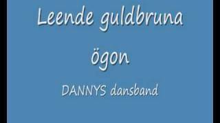 Leende guldbruna ögon DANNYSthe best version dansband 70tal [upl. by Rabka]