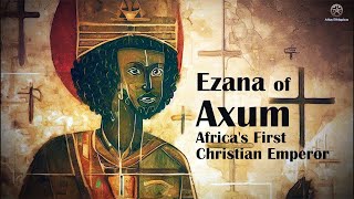 Ezana of Axum Africas First Christian Emperor [upl. by Ayikaz]