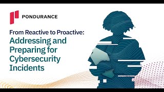 From Reactive to Proactive Addressing and Preparing for Cybersecurity Incidents [upl. by Liatnahs]