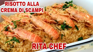 RISOTTO ALLA CREMA DI SCAMPI⭐RITA CHEF  Delicato e raffinato delizierà il vostro palato [upl. by Otipaga491]