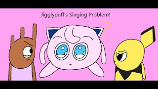 Jigglypuffs Singing Problem [upl. by Ellennod]