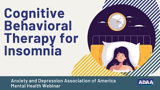 Cognitive Behavioral Therapy for Insomnia CBTI  Mental Health Webinar [upl. by Releyks25]