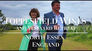 Discover Toppesfield Vineyard One of Englands Best Wine Retreats [upl. by Aicil]