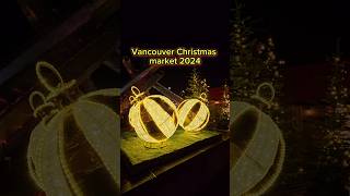 🇨🇦Vancouver Christmas Market 2024 [upl. by Ojiram]