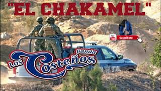 Estreno 2018  Banda los Costeños  El Chakamel [upl. by Orianna]