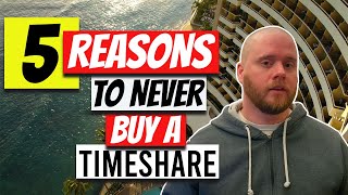 Should You Buy a Timeshare 5 Reasons You Shouldn’t [upl. by Hanas]