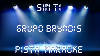 Sin Ti Bryndis Pista Karaoke [upl. by Assinna]