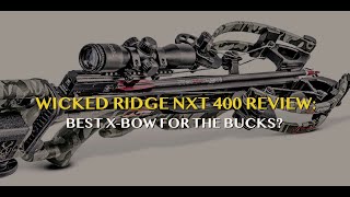 Wicked Ridge NXT 400 Best XBow for the Bucks [upl. by Ailin]