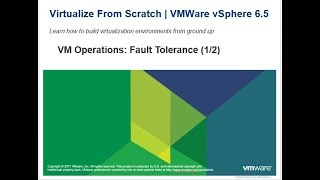 Virtualize From Scratch vSphere 65  VM Ops Fault Tolerance FT 12 [upl. by Enymzaj907]