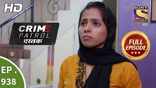 Crime Patrol Dastak  Ep 938  Full Episode  21st December 2018 [upl. by Ecylahs]