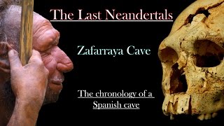 The Last Neandertal  The Chronology of Zafarraya Cave Spain [upl. by Nylirek]