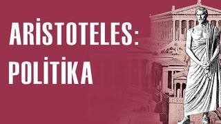 Aristoteles Politika Rejim ve Hukuk Siyaset Felsefesine Giriş 789 [upl. by Biamonte144]