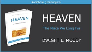 Heaven  Dwight L Moody  Free Christian Audiobook [upl. by Chu]