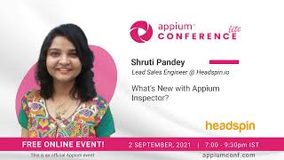 Whats New with Appium Inspector by Shruti Pandey AppiumLite 2021 [upl. by Elbart296]