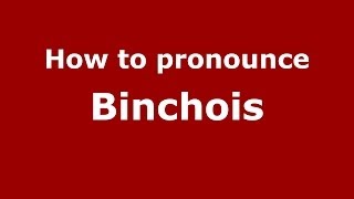 How to pronounce Binchois FrenchFrance  PronounceNamescom [upl. by Brita]