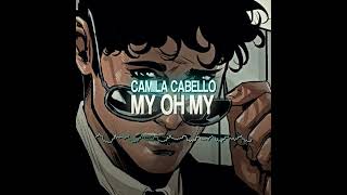 Camila Cabello  My Oh My slowed [upl. by Aneehsirk]