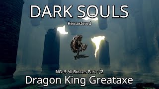 DS1 NG5 All Bosses Dragon King Greataxe Part 1 [upl. by Earaj]