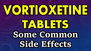 Vortioxetine side effects  common side effects of vortioxetine tablets [upl. by Buckler]