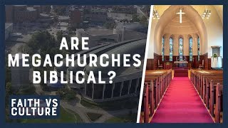 Are Megachurches Biblical  Faith vs Culture  September 6 2024 [upl. by Strader]