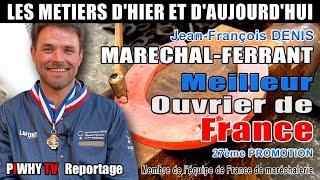 MOF  MARECHAL FERRANT MEILLEUR OUVRIER DE FRANCE  JeanFrançois DENIS  BLACKSMITH  PiWHY TV [upl. by Keffer]