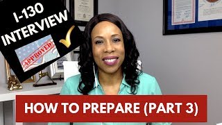 GREEN CARD INTERVIEW 130 PETITION How to PREPARE for Interview Part 3 2018 [upl. by Tonnie740]