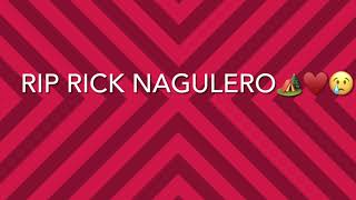 RIP Rick Nagualero [upl. by Britney]