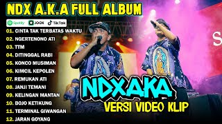 NDX AKA FULL ALBUM TERBARU VIRAL 2024  CINTA TAK TERBATAS WAKTU NGERTENONO ATI [upl. by Annala]