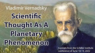 Vladimir Vernadsky — Scientific Thought As A Planetary Phenomenon [upl. by Ainitsirc565]