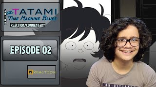 Jayce Reacts  The Tatami Time Machine Blues Episode 2  Time for a Paradox [upl. by Pippas]