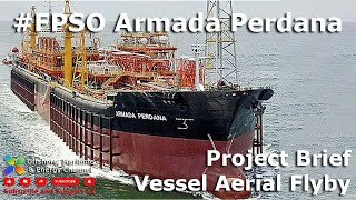 FPSO Armada Perdana  Project Brief  Vessel Aerial Flyby [upl. by Tobias49]