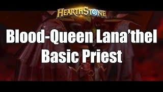 Hearthstone Frozen Throne  BloodQueen Lanathel With Basic Priest [upl. by Abihsat269]