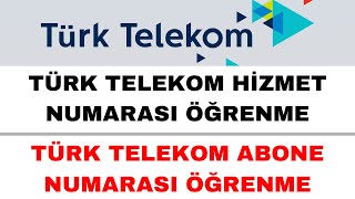 Türk Telekom Abone No Öğrenme  Türk Telekom Hizmet Numarası Öğrenme [upl. by Budworth]