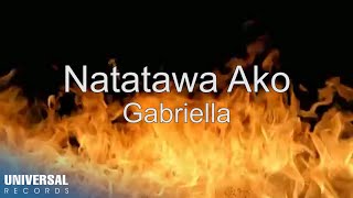 Gabriella  Natatawa Ako Official Lyric Video [upl. by Enidan515]